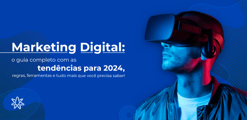 marketing digital: saiba as tendências para 2024