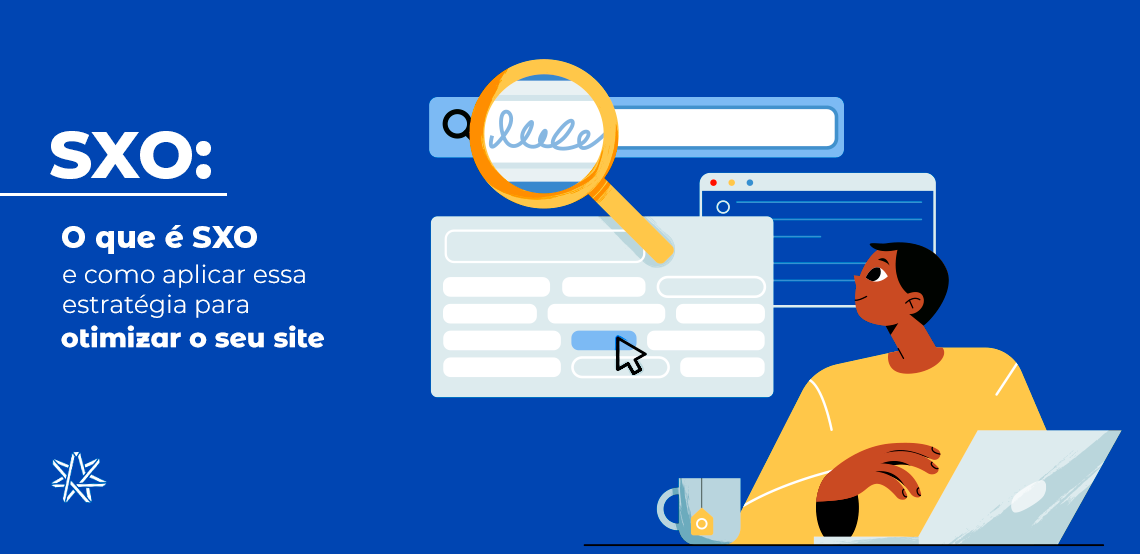 SXO: saiba o que significa e como ele otimiza o seu site rapidamente SXO: saiba o que significa e como ele otimiza o seu site rapidamente