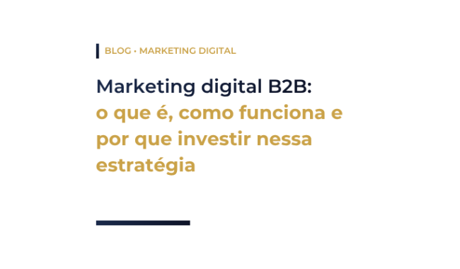 Entenda o que é marketing digital B2B, suas diferenças em relação ao B2C e como gerar leads qualificados para sua empresa.