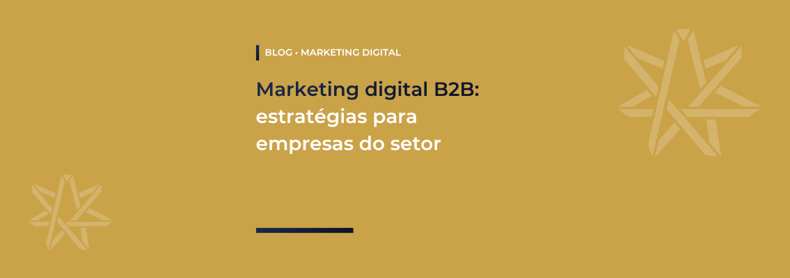 Marketing industrial B2B: estratégias para empresas do setor